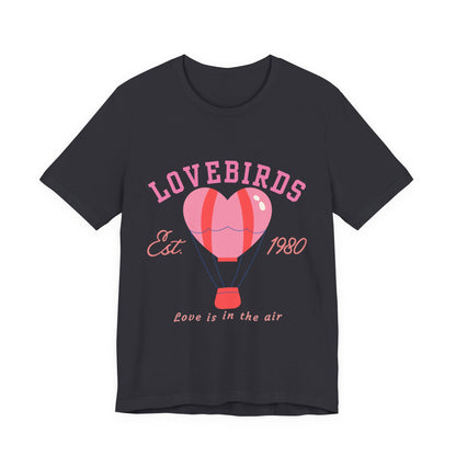 Lovebirds Hot Air Balloon Tee, Cute Couples Shirt, Anniversary Gift, Valentine's Day Gift, Summer Vibes Tee, Love Is In The Air Shirt