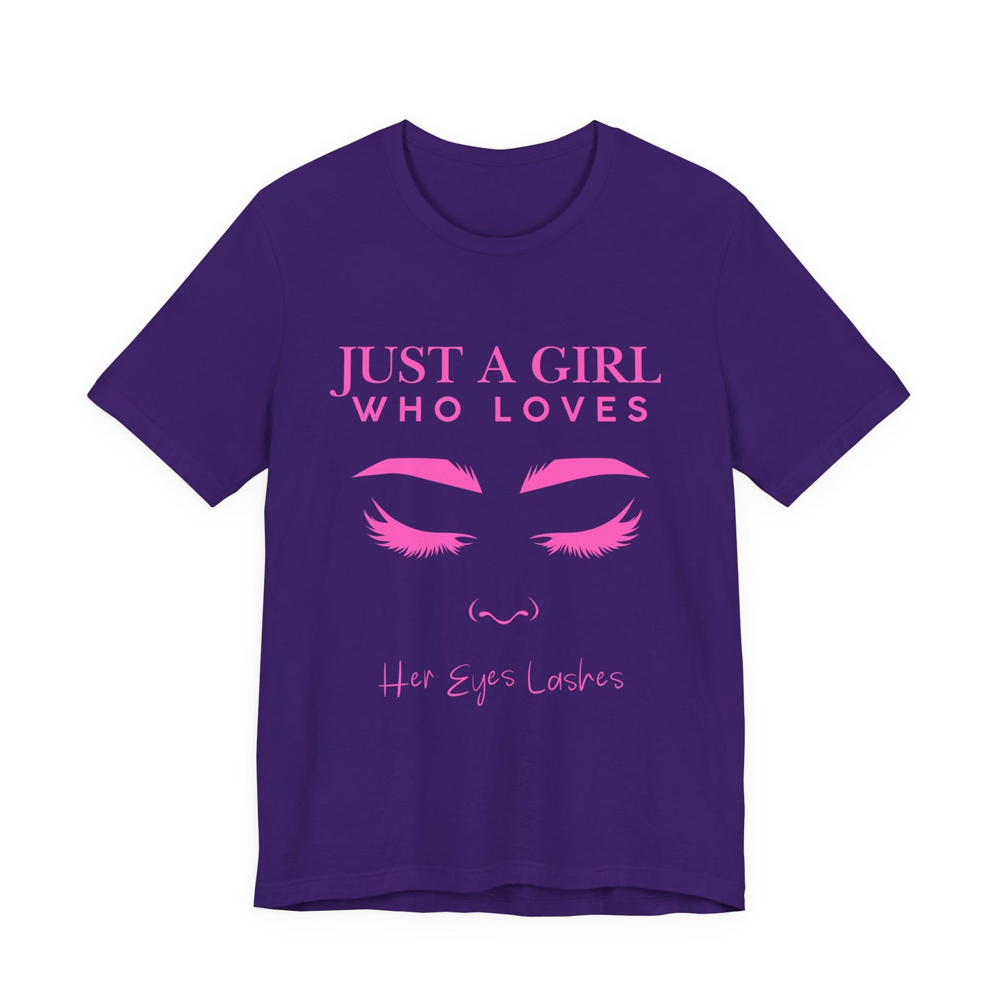 Just a Girl Who Loves Her Eyelashes Tee, Cute Graphic Shirt, Makeup Lover Gift, Beauty Enthusiast Top, Fun Fashion Tee, Birthday Gift