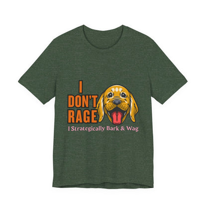Funny Dog Lover Tee, I Don't Rage T-Shirt, Gifts for Pet Owners, Casual Wear, Animal Lover Gift, Unisex Jersey Shirt