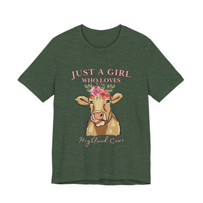 Highland Cow Lover Tee - Just a Girl Who Loves Highland Cows, Cute T-Shirt, Farmhouse Apparel, Gift for Animal Lovers, Summer Style