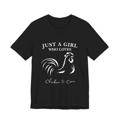 Country Chick Tee: Just a Girl Who Loves Chickens & Corn, Farm Life T-Shirt, Gift for Farmers, Summer Style, Cute Animal Shirt