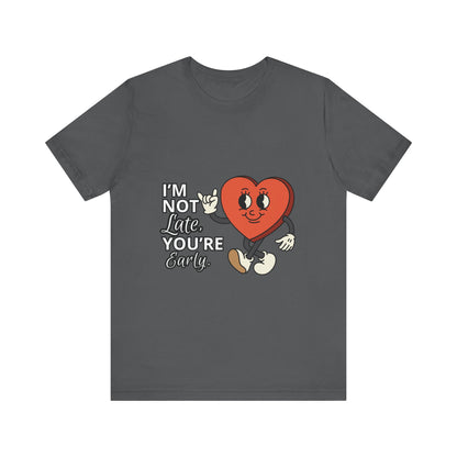I'm Not Like You're Sorry Tee, Unisex Graphic T-Shirt, Fun Heart Design, Casual Gift, Cute Everyday Wear, Valentine's Day Top