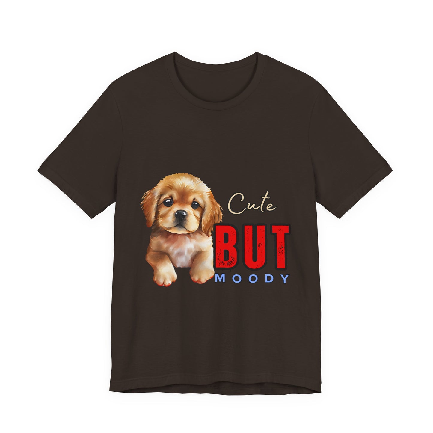 Cute But Moody Puppy T-Shirt, Dog Lover Gift, Unisex Casual Tee, Fun Pet Apparel, Birthday Gift for Animal Lovers