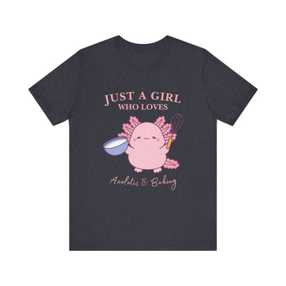 Cute Baking T-Shirt for Girls | Just a Girl Who Loves Baking | Gift for Bakers, Baking Enthusiasts, Cooking Lovers, Foodie Outfit, Axolotis T-shirt