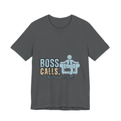 Funny Boss Calls Tee, Office Humor Shirt, Unisex Tee, Gift for Coworkers, Casual Wear, Work From Home Apparel