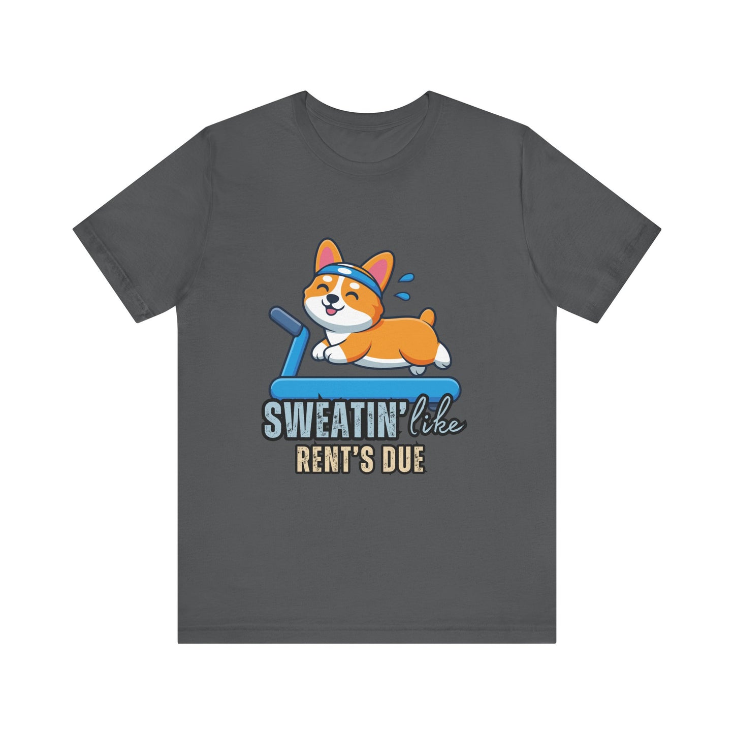 Funny Corgi Workout Tee - 'Sweatin' Like Rent's Due', Gift for Dog Lovers, Pet Enthusiasts, Gym Enthusiasts, Humor T-Shirt, Casual Clothing