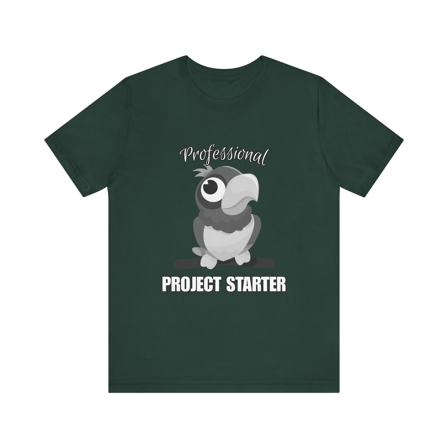 Professional Project Starter Tee, Funny Gift for Creatives, Motivational T-Shirt, Casual Wear, Unique Graphic Top