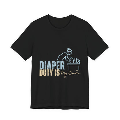 Diaper Duty Is My Cardio Tee, Funny Parent T-Shirt, Baby Shower Gift, Dad Humor Shirt, New Mom Gift, Unisex Short Sleeve Tee