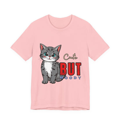 Cute but Moody Cat Tee, Unisex Jersey Short Sleeve, Cat Lover Gift, Funny Animal Shirt, Pet Parent Apparel, Birthday Gift