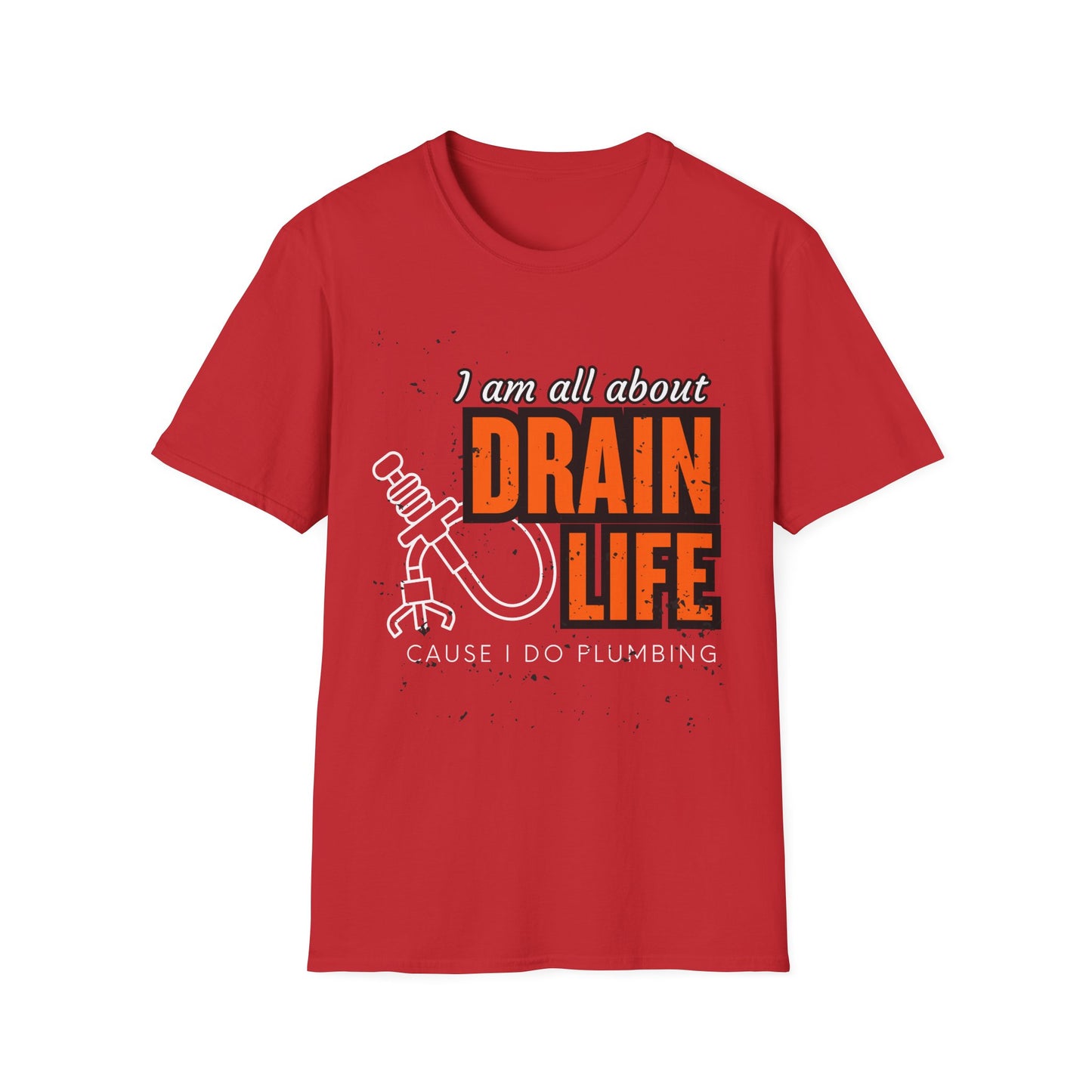 Plumber Drain Life Unisex Softstyle T-Shirt, Funny T-Shirt for Pump Enthusiasts, Cool Casual Wear, Quirky Graphic Tee