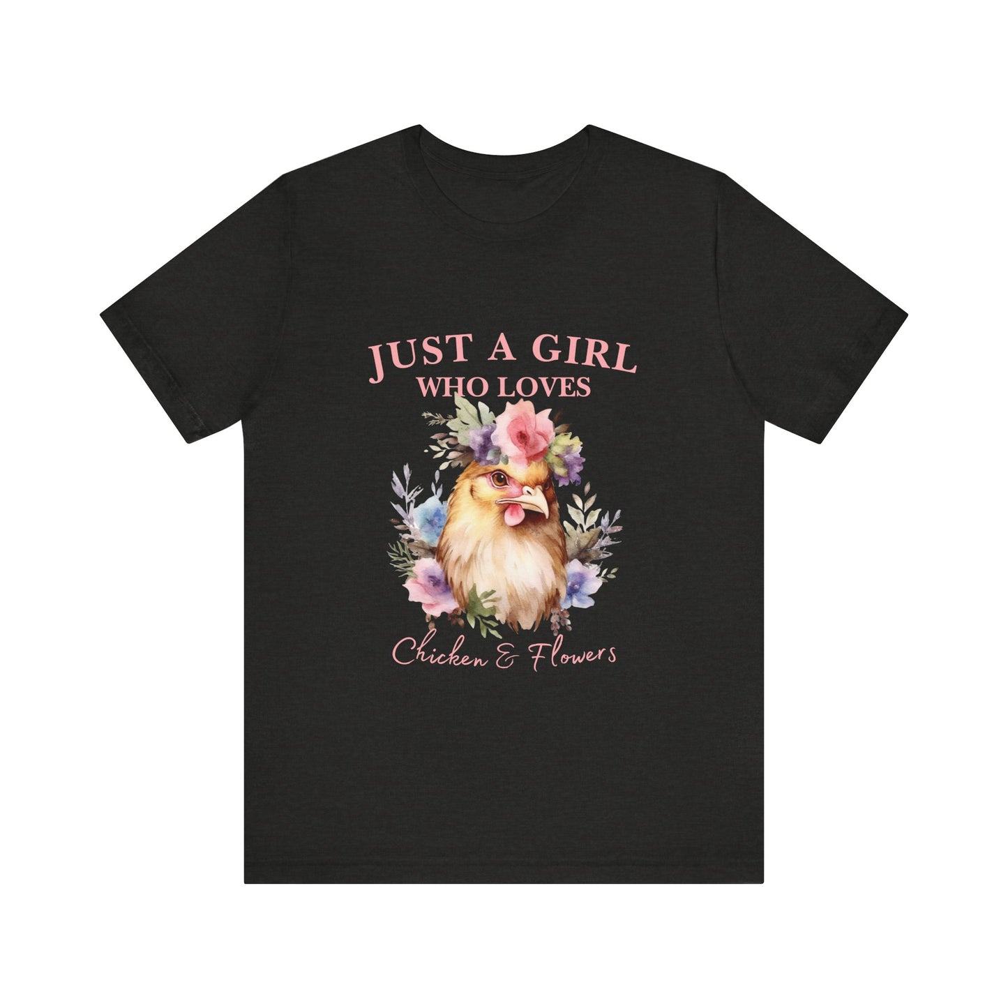 Just a Girl Who Loves Chickens Tee, Funny Farm Animal Shirt, Floral Graphic Tee, Gift for Chicken Lovers, Farmhouse Fashion