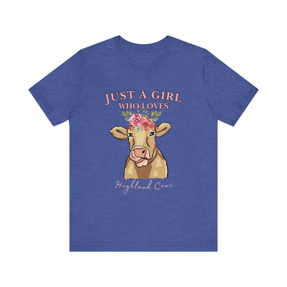 Highland Cow Lover Tee - Just a Girl Who Loves Highland Cows, Cute T-Shirt, Farmhouse Apparel, Gift for Animal Lovers, Summer Style