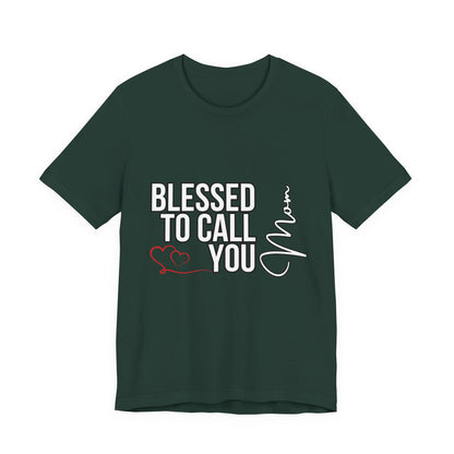 Blessed to Call You Mom Unisex Tee, Family Gift, Comfort T-Shirt, Everyday Wear, Celebratory Apparel