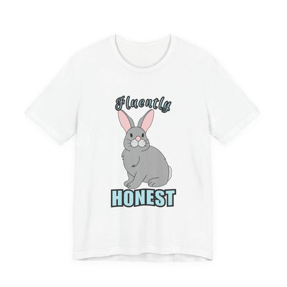 Fluently Honest Bunny Tee | Funny Animal T-Shirt, Unisex Graphic Tee, Cute Rabbit Shirt, Gift for Animal Lovers, Easter Gift