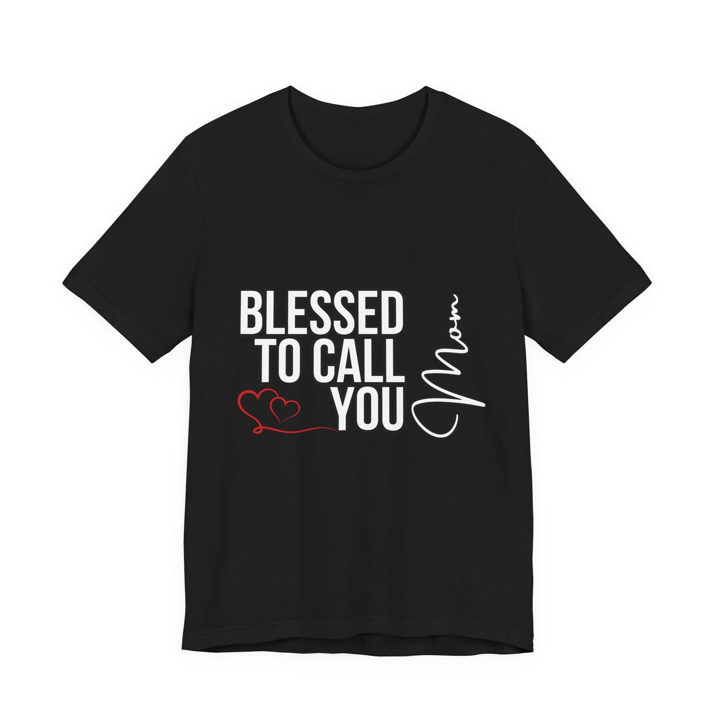 Blessed to Call You Mom Unisex Tee, Family Gift, Comfort T-Shirt, Everyday Wear, Celebratory Apparel