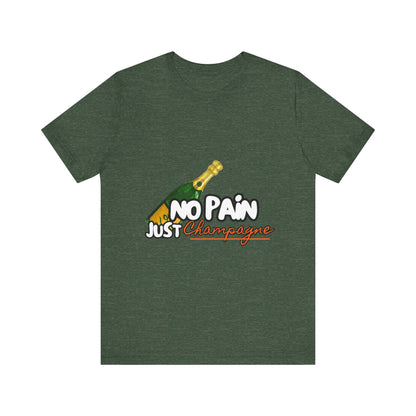 No Pain Just Champagne Tee, Unisex Jersey Tee, Relaxed Shirt for Celebrations, Gift for Friends, Party Wear, Fun Casual Outfit