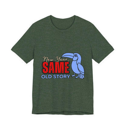 New Year Same Old Story Tee | Funny Graphic T-Shirt | Unisex Casual Wear | Gift for Friends | Holiday Party Apparel, New Year's [...]