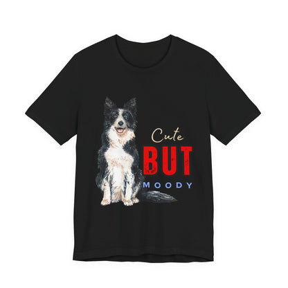 Cute but Moody Dog Tee, Pet Lover T-Shirt, Animal Graphic Shirt, Gift for Dog Owners, Fun Casual Wear