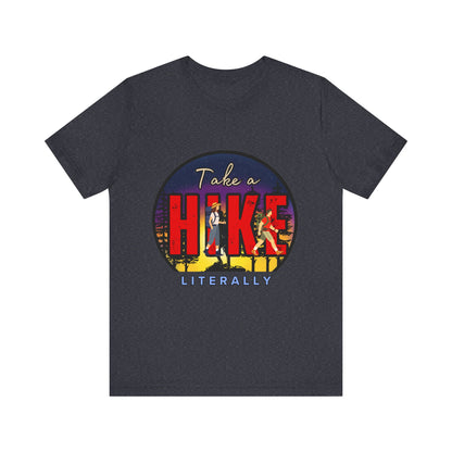 Funny Hiking Tee - Take a Hike Literally, Outdoor Adventure Shirt, Gift for Hikers, Summer Casual Wear, Unisex Jersey Tee