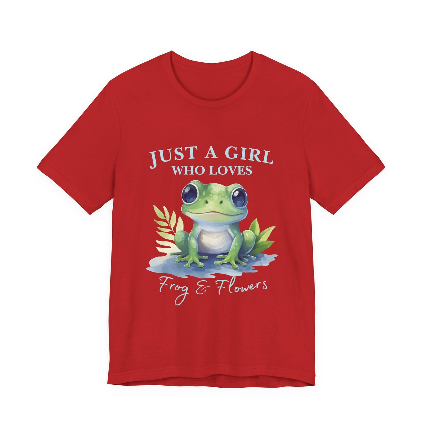 Frog Lover Tee, Just a Girl Who Loves Frog & Flowers, Cute Graphic T-Shirt, Nature Lover Gift, Spring Fashion, Animal Tee, Unique Apparel