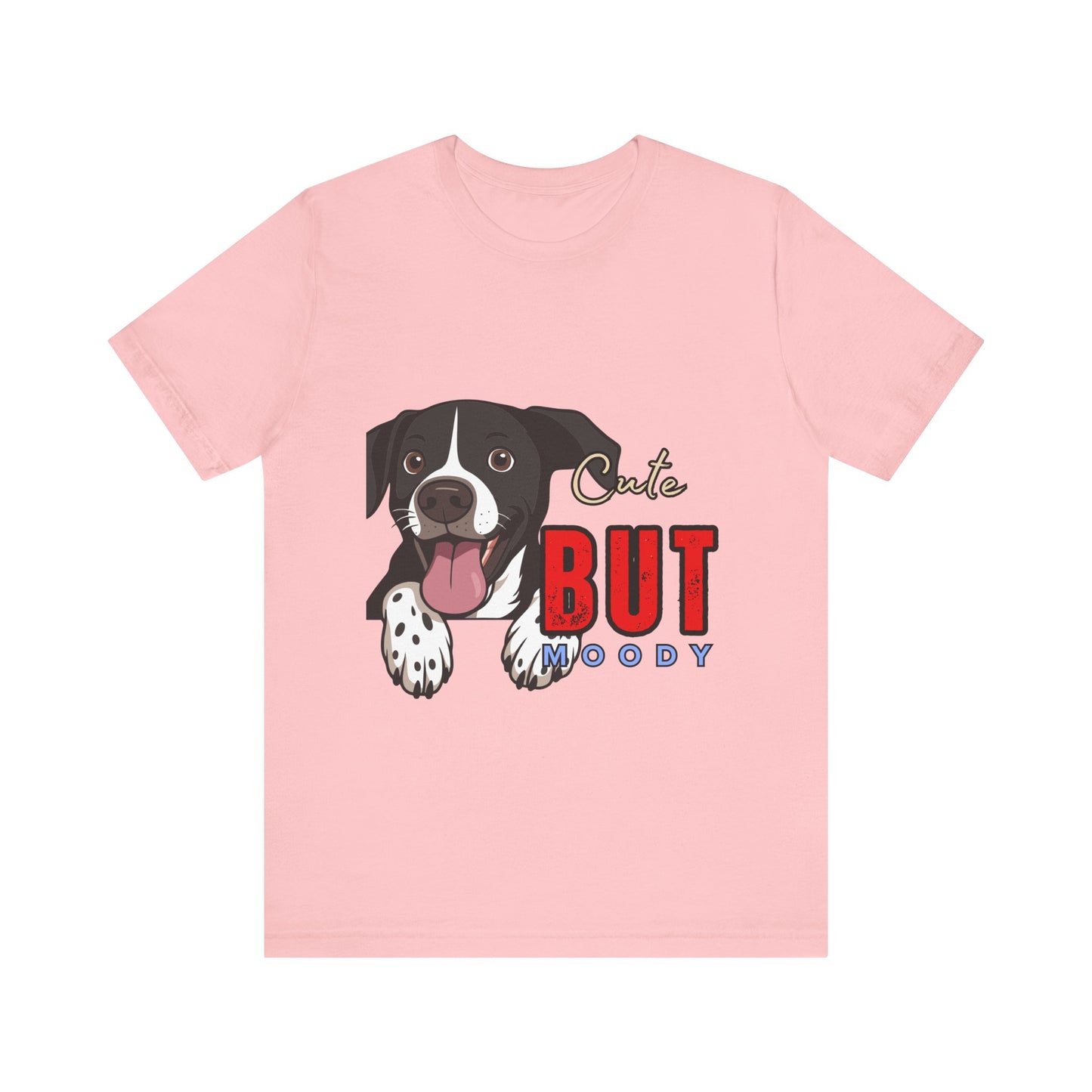 Cute But Moody Dog T-Shirt, Pet Lover Gift, Unisex Tee, Animal Fan Apparel, Dog Mom Shirt, Funny Graphic Tee