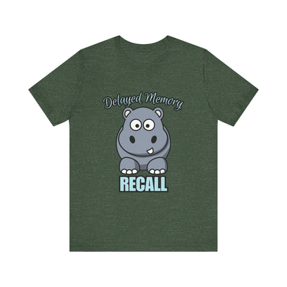 Delayed Memory Recall, Funny Hippo T-Shirt, Delayed Memory Tee, Gift for Memory Impairment Humor, Cute Animal Apparel, Unisex Jersey Tee