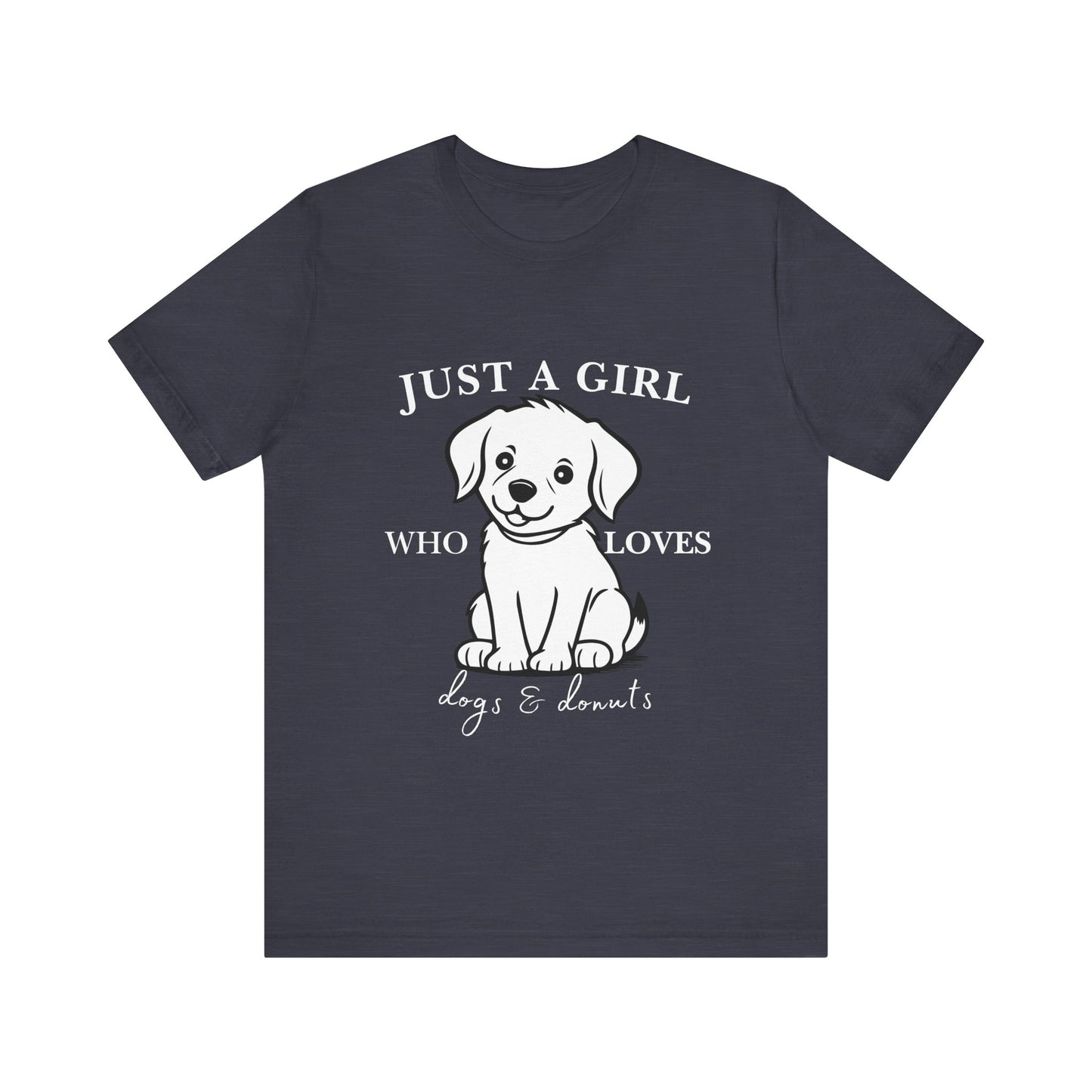 Just a Girl Who Loves Dogs & Donuts T-Shirt, Cute Pet Lover Tee, Gift for Dog Moms, Animal Lover Apparel, Perfect for Birthdays