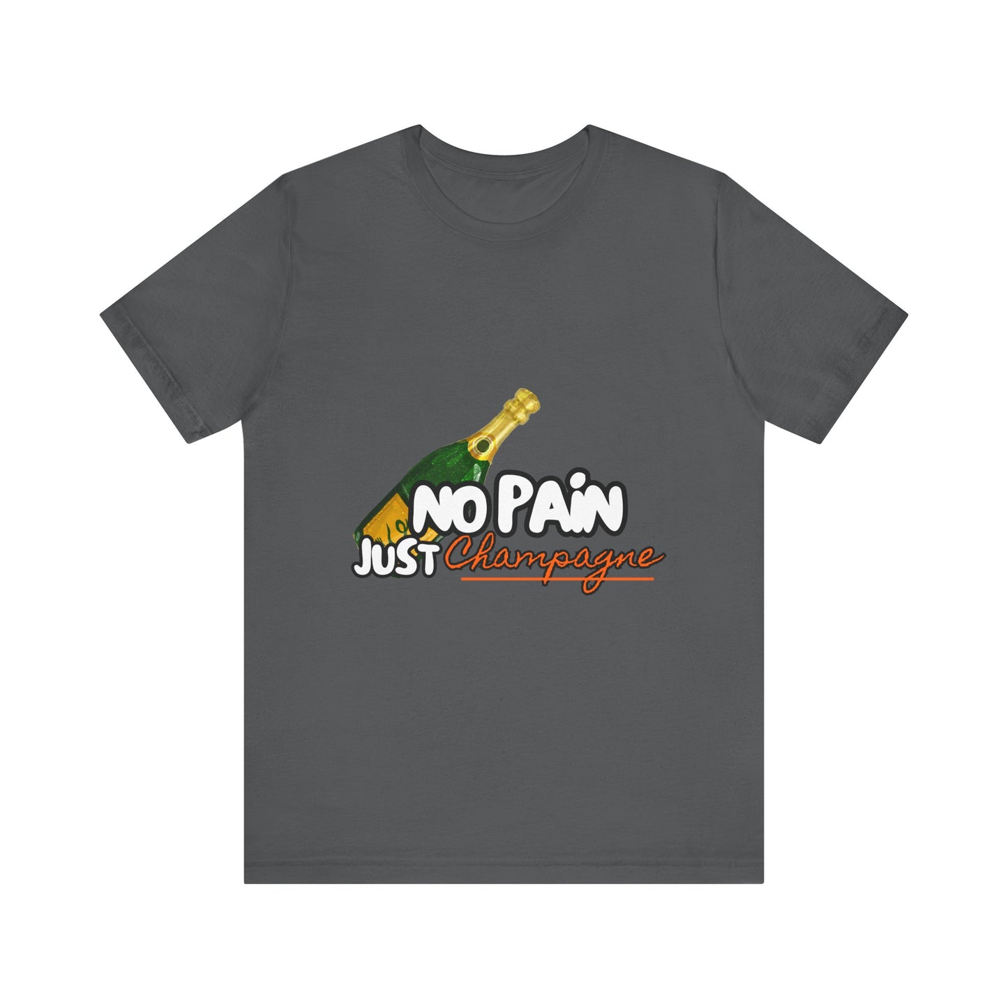 No Pain Just Champagne Tee, Unisex Jersey Tee, Relaxed Shirt for Celebrations, Gift for Friends, Party Wear, Fun Casual Outfit