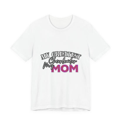 My Greatest Cheerleader Unisex Tee, Mom Gift, Mother's Day Shirt, Funny Family T-Shirt, Gift for Mom, Casual Wear