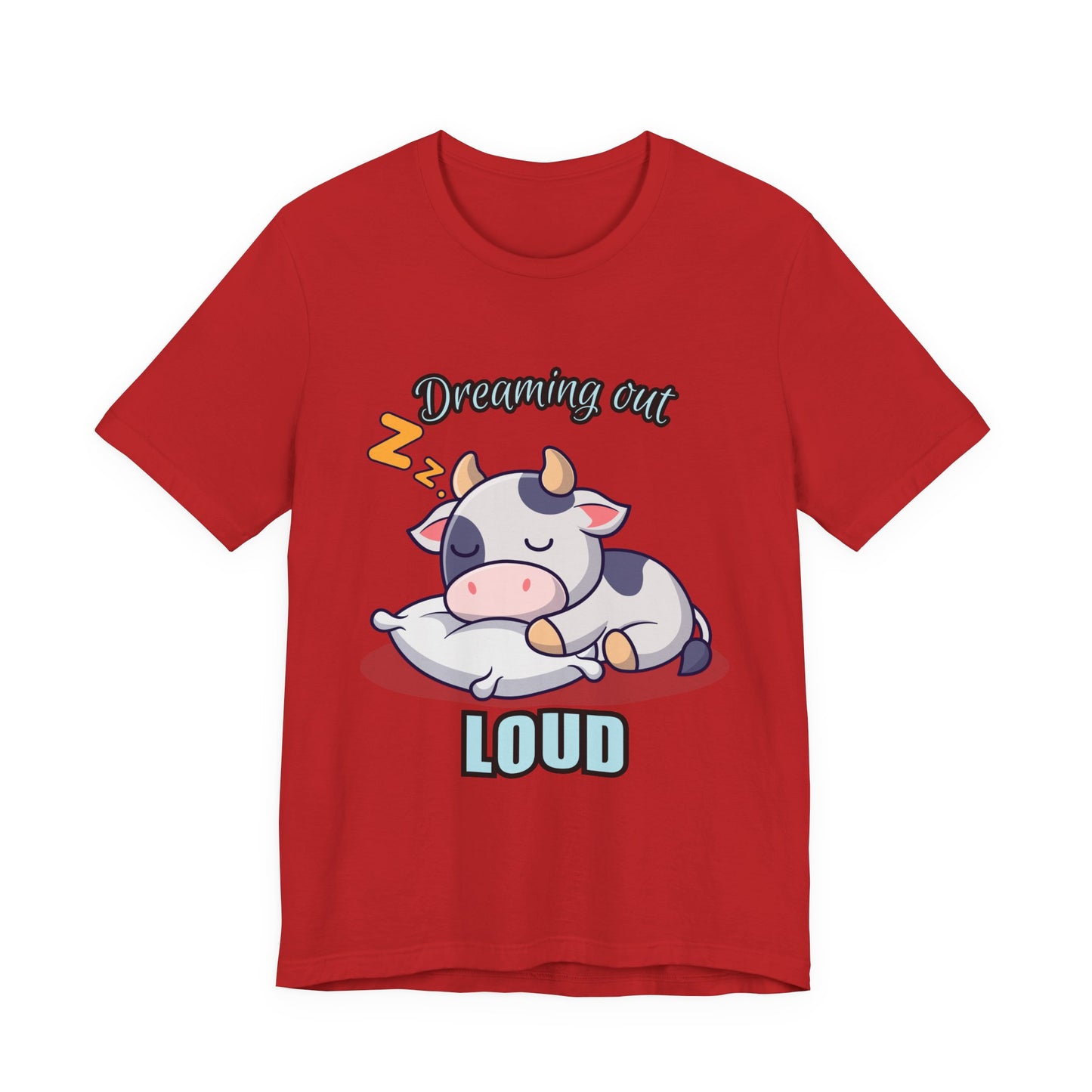 Dreaming Out Loud Cow Tee - Cute Animal Shirt, Graphic T-Shirt, Gift for Cow Lovers, Funny Sleep Shirt, Relaxing Apparel