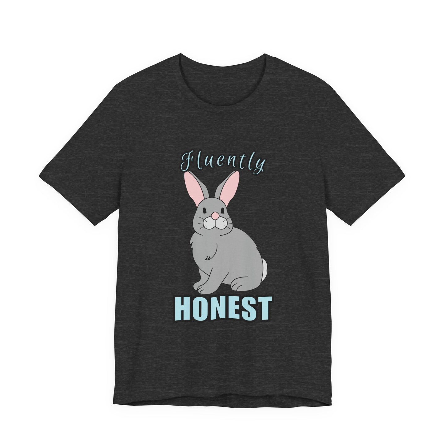 Fluently Honest Bunny Tee | Funny Animal T-Shirt, Unisex Graphic Tee, Cute Rabbit Shirt, Gift for Animal Lovers, Easter Gift
