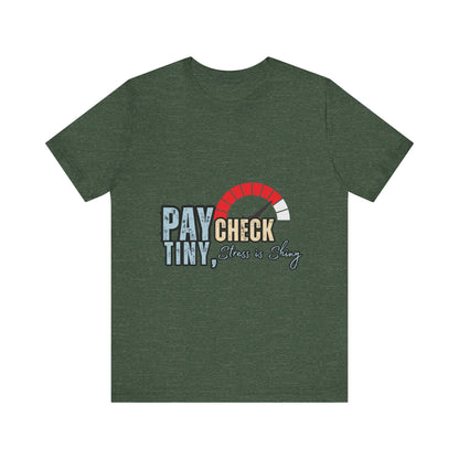 Paycheck Stress Is Crazy Tee, Funny T-Shirt, Unisex Graphic Tee, Relaxed Fit Humor Top, Gift for Payroll Workers, Office Humor Shirt