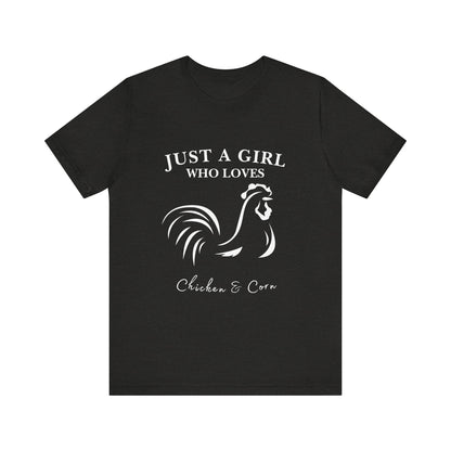 Country Chick Tee: Just a Girl Who Loves Chickens & Corn, Farm Life T-Shirt, Gift for Farmers, Summer Style, Cute Animal Shirt