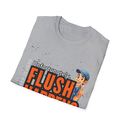 Funny Unisex Softstyle T-Shirt - Flush Happens, Humor Tee, Gift for Plumbers, Bathroom Laughs, Quirky Apparel
