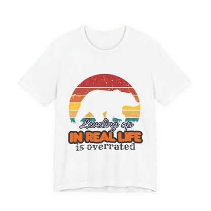 Retro Bear Graphic Tee - 'Leveling Up in Real Life is Overrated', Casual Wear, Gifts for Nature Lovers, Outdoor Adventures, Everyday Style, Gamer Tee