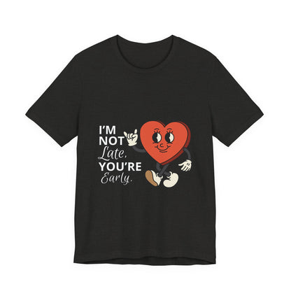 I'm Not Like You're Sorry Tee, Unisex Graphic T-Shirt, Fun Heart Design, Casual Gift, Cute Everyday Wear, Valentine's Day Top