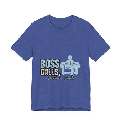 Funny Boss Calls Tee, Office Humor Shirt, Unisex Tee, Gift for Coworkers, Casual Wear, Work From Home Apparel