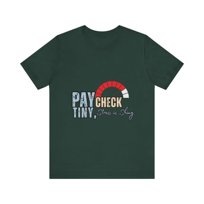 Paycheck Stress Is Crazy Tee, Funny T-Shirt, Unisex Graphic Tee, Relaxed Fit Humor Top, Gift for Payroll Workers, Office Humor Shirt