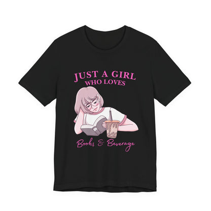Just a Girl Who Loves Books & Beverages Tee | Cozy Reading T-Shirt, Gift for Book Lovers, Cute Bookish Apparel, Literary Fashion