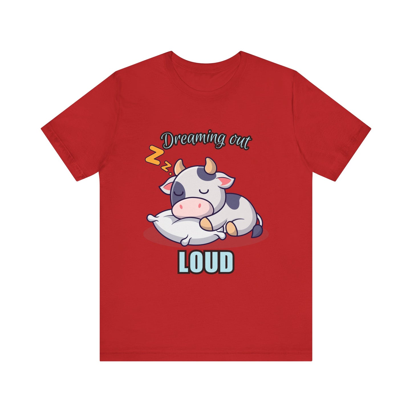 Dreaming Out Loud Cow Tee - Cute Animal Shirt, Graphic T-Shirt, Gift for Cow Lovers, Funny Sleep Shirt, Relaxing Apparel