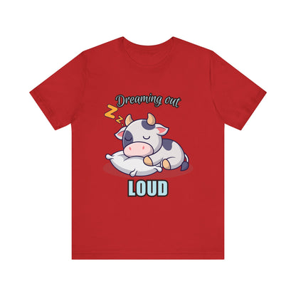 Dreaming Out Loud Cow Tee - Cute Animal Shirt, Graphic T-Shirt, Gift for Cow Lovers, Funny Sleep Shirt, Relaxing Apparel
