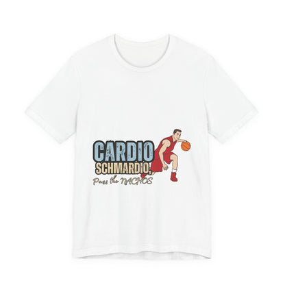 Funny Basketball Tee: "Cardio Schmardio!" Play the Nachos, Unisex Jersey Short Sleeve T-Shirt, Sports Enthusiast Gift, Gym Humor Shirt