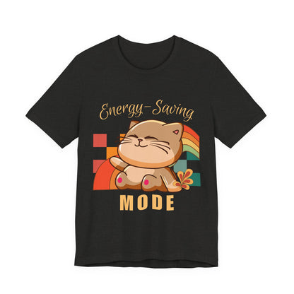 Energy Saving Mode, Snuggly Cat Mode Tee - Cute T-Shirt for Cat Lovers, Cozy Gift for Birthdays, Pet Lovers, Fun Fashion, Everyday Wear