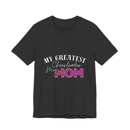 My Greatest Cheerleader Unisex Tee, Mom Gift, Mother's Day Shirt, Funny Family T-Shirt, Gift for Mom, Casual Wear