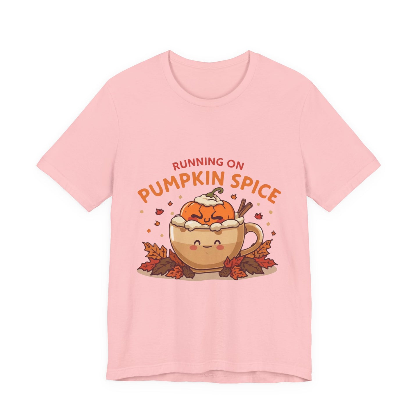 Pumpkin Spice Tee { Thanksgiving Top | Sarcastic Quote | Halloween T-Shirt | Funny Shirt | Gift T-Shirt