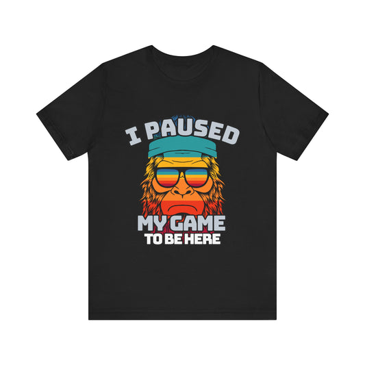 Funny Gamer Tee - I Paused My Game To Be Here, Gaming Shirt, Unisex T-Shirt, Gift for Gamers, Casual Summer Wear, Vintage Gaming Apparel
