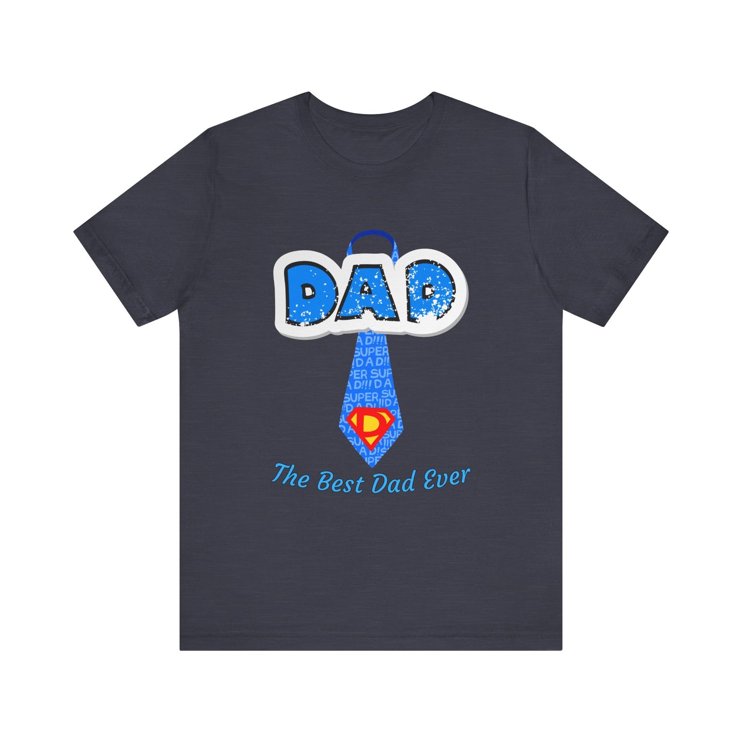 Best Dad Ever T-Shirt, Father's Day Gift, Dad Humor Tee, Unisex Short Sleeve Tee, Family Reunion Shirt, Gift for Dad