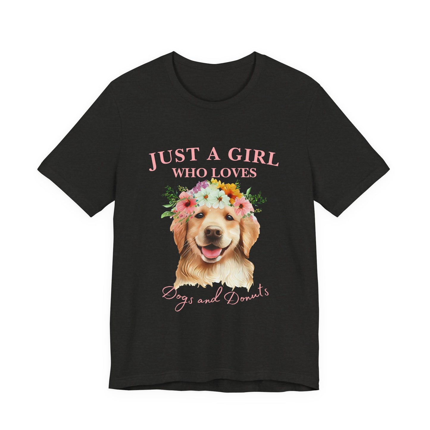 Just a Girl Who Loves Dogs and Donuts Tee - Cute Pet Lover Shirt, Gifts for Dog Moms, Birthday Gift, Casual Wear, Floral Design
