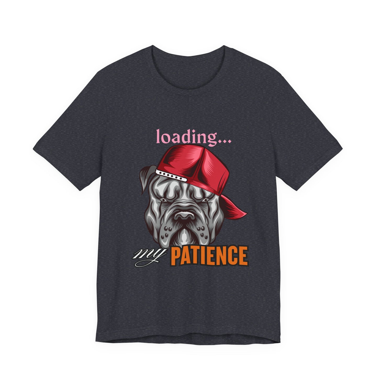 Loading My Patience Dog Tee, Funny Dog Lover T-Shirt, Gift for Pet Owners, Humorous Graphic Tee, Birthday Gift, Casual Wear, Gamer Tee