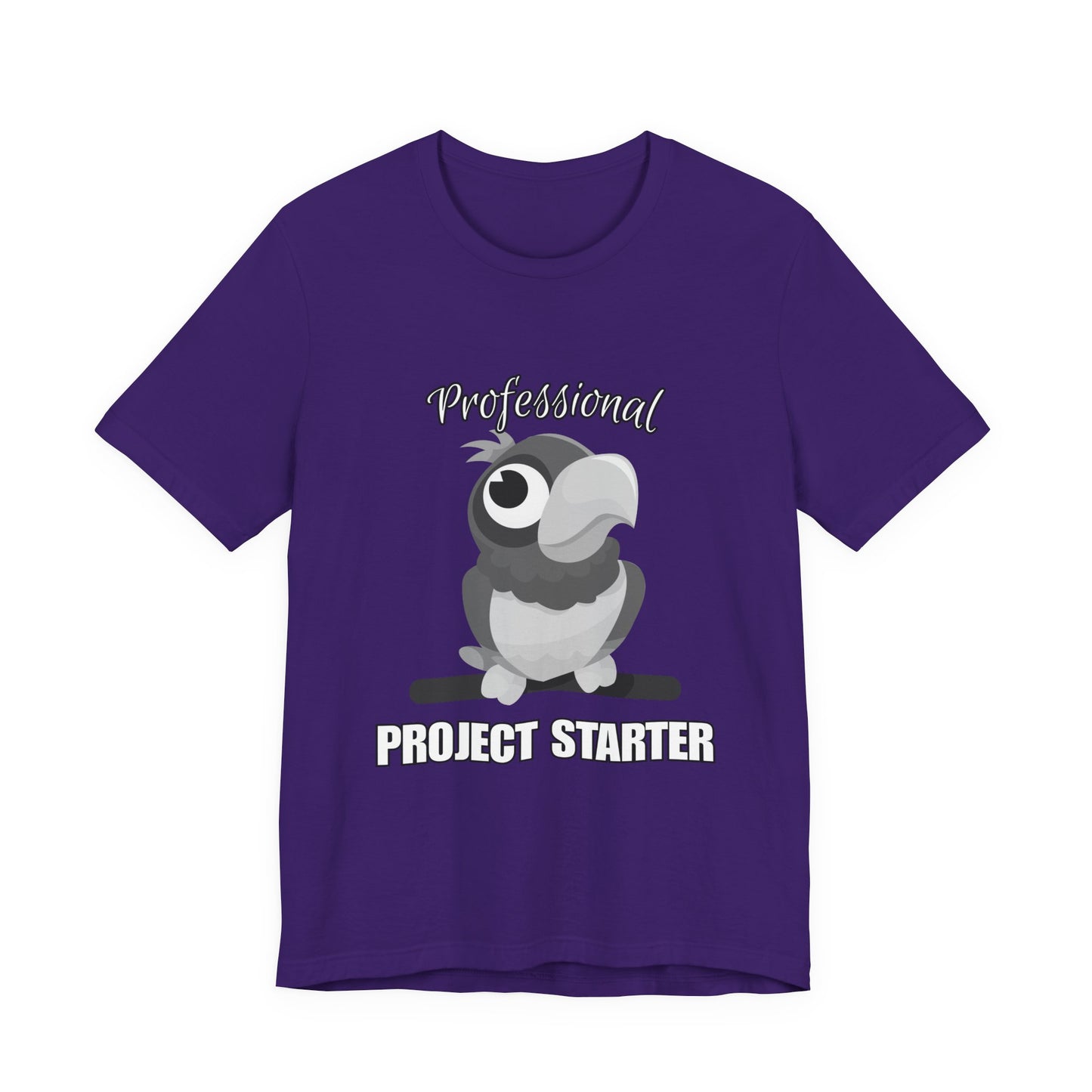 Professional Project Starter Tee, Funny Gift for Creatives, Motivational T-Shirt, Casual Wear, Unique Graphic Top